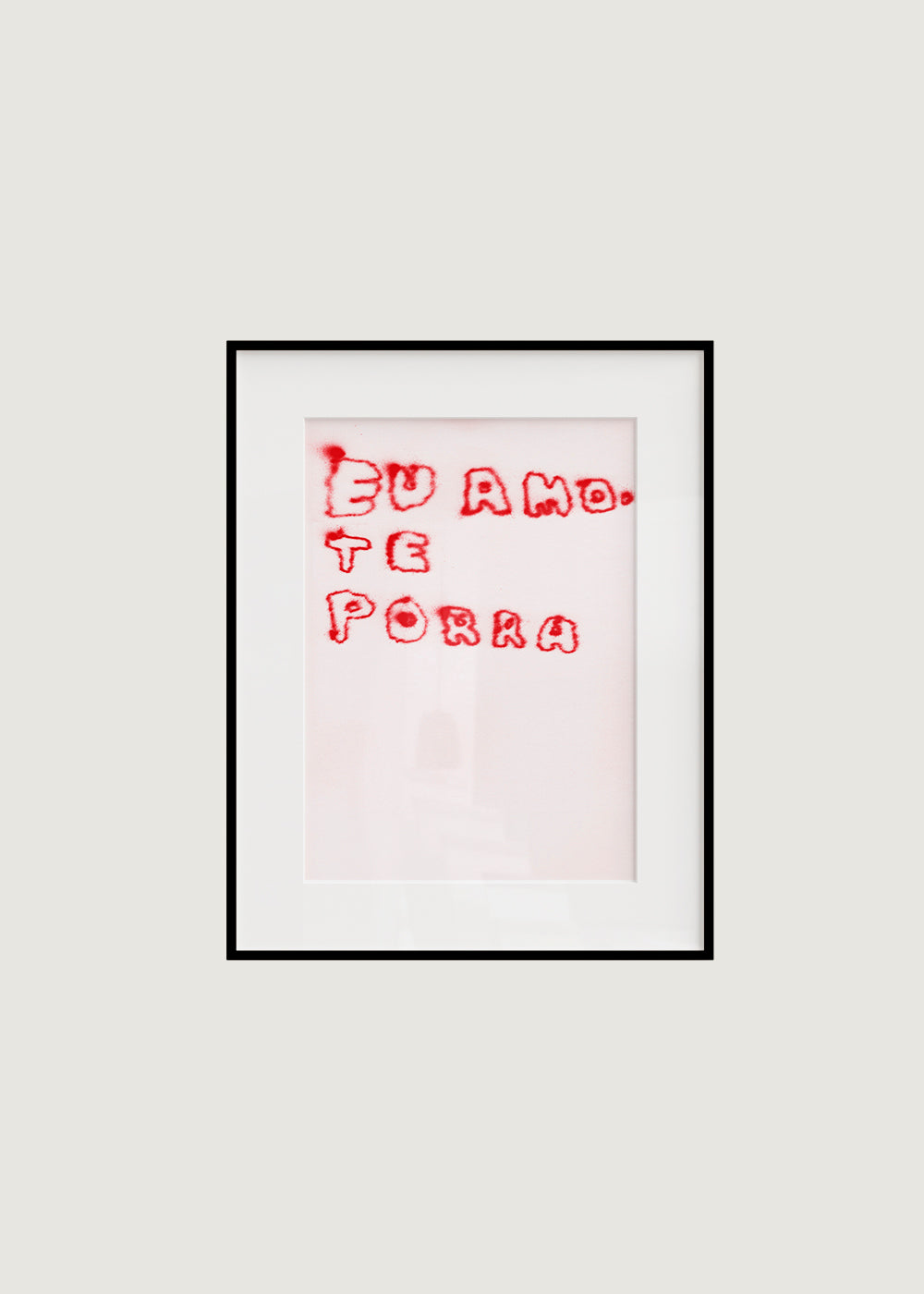 EU AMO-TE PORRA