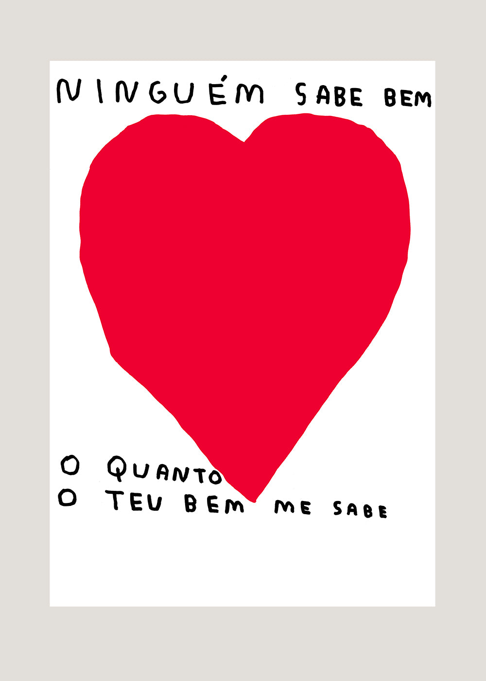 NINGUÉM SABE BEM O QUANTO O TEU BEM