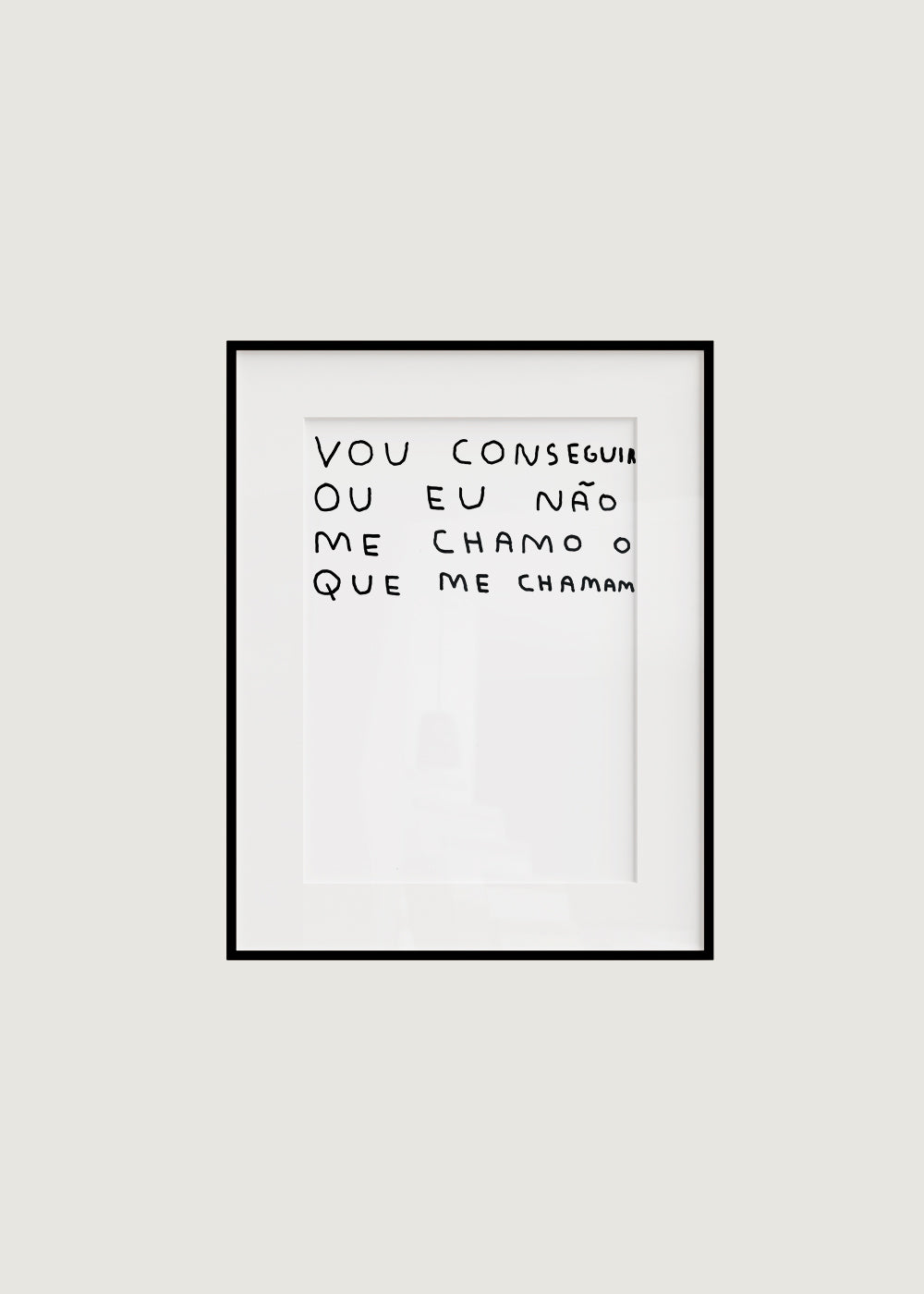 VOU CONSEGUIR OU EU NÃO ME CHAMO O QUE ME CHAMAM