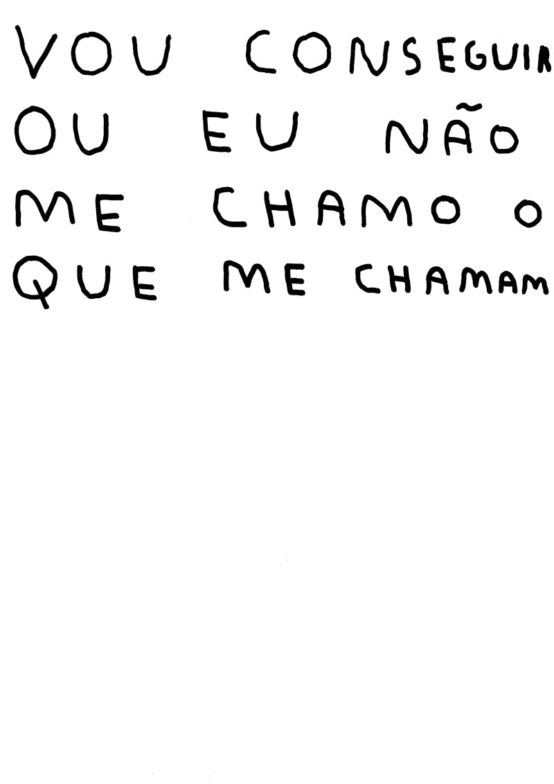 VOU CONSEGUIR OU EU NÃO ME CHAMO O QUE ME CHAMAM