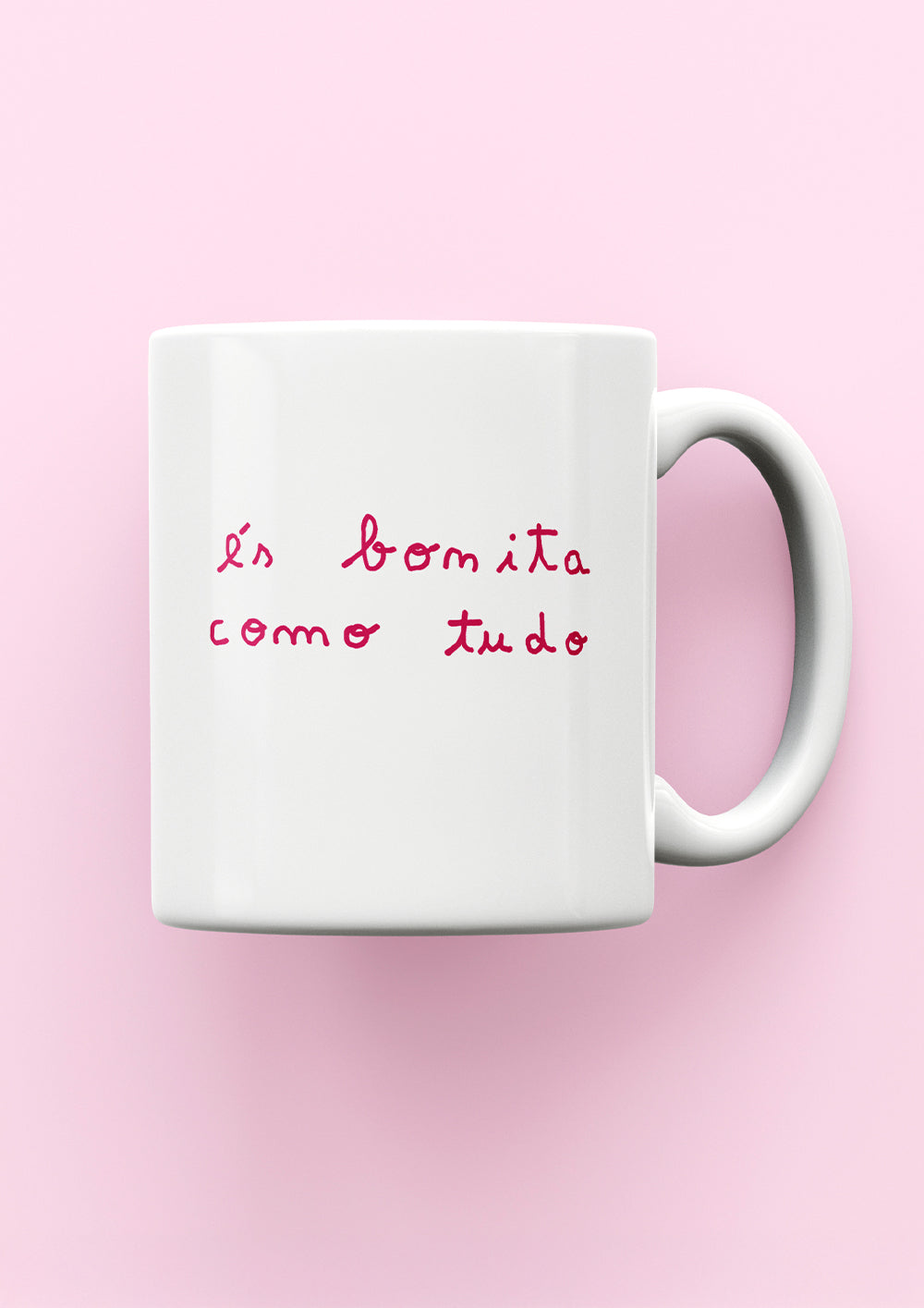 ÉS BONITA COMO TUDO (CANECA)