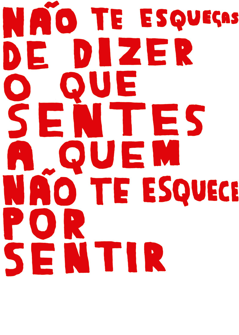 NÃO TE ESQUEÇAS DE DIZER O QUE SENTES
