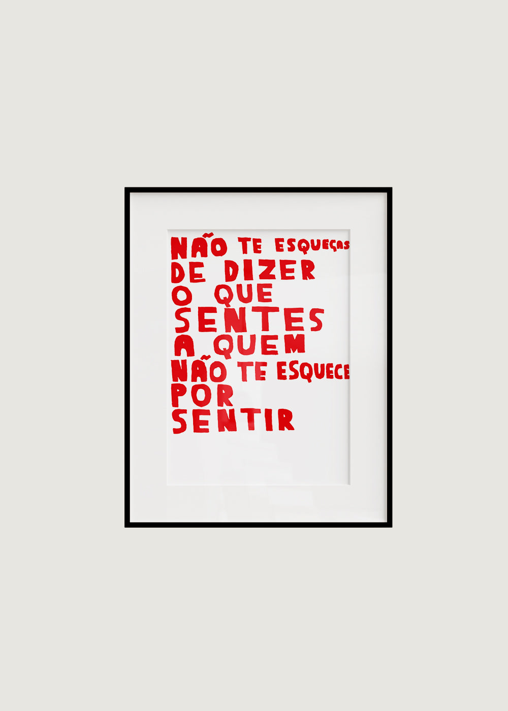 NÃO TE ESQUEÇAS DE DIZER O QUE SENTES