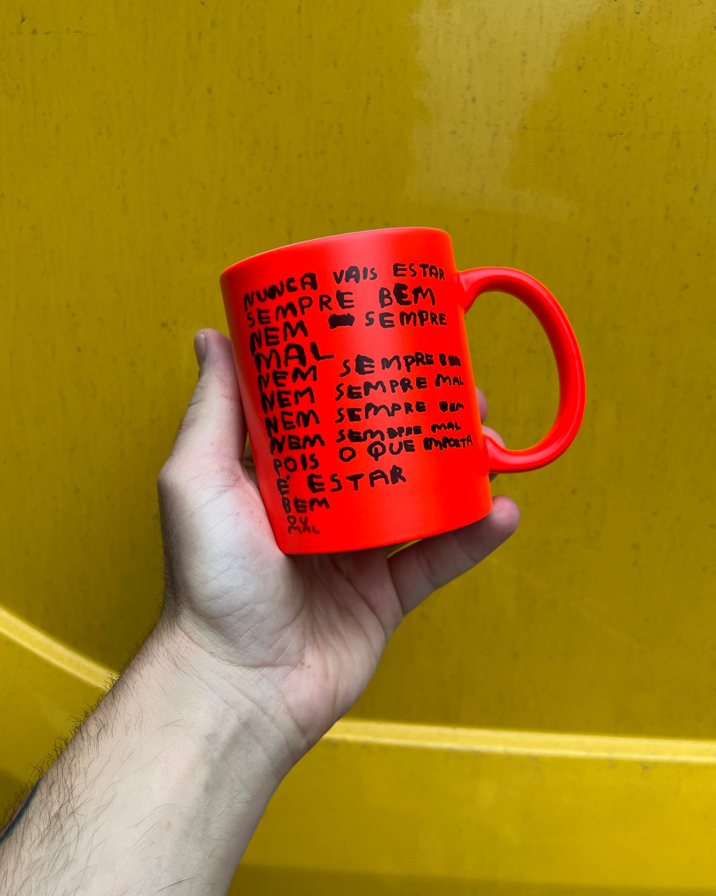 NUNCA VAIS ESTAR SEMPRE BEM (CANECA)
