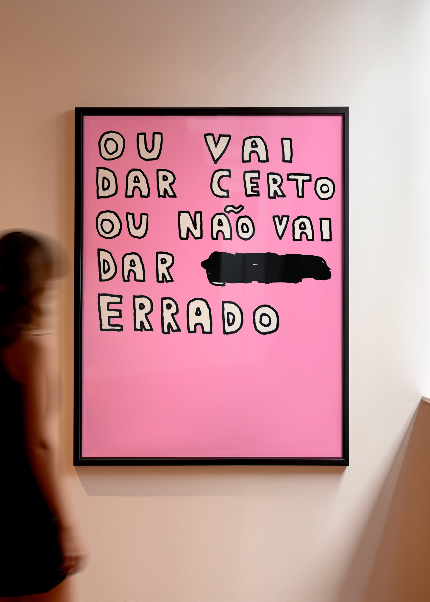 OU VAI DAR CERTO OU NÃO VAI DAR ERRADO