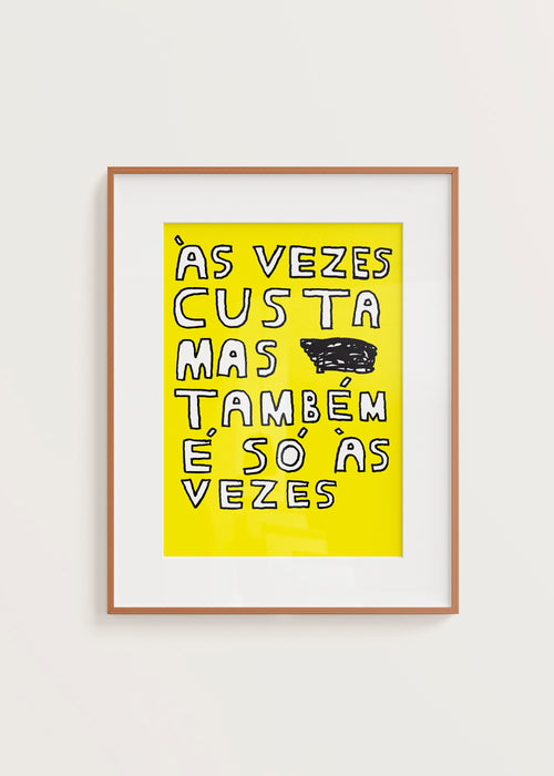 ÀS VEZES CUSTA