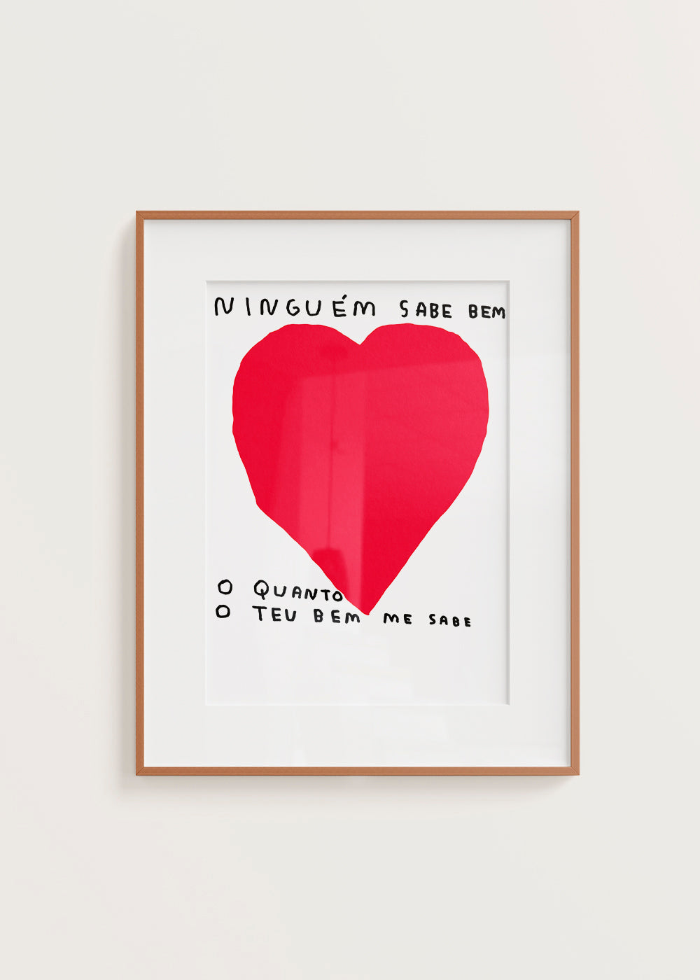 NINGUÉM SABE BEM O QUANTO O TEU BEM