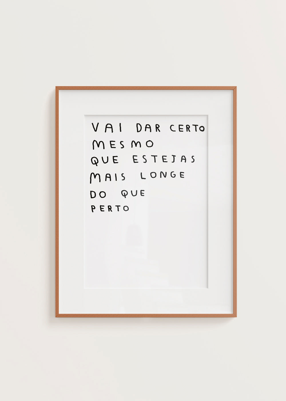 VAI DAR CERTO MESMO QUE ESTEJAS MAIS LONGE