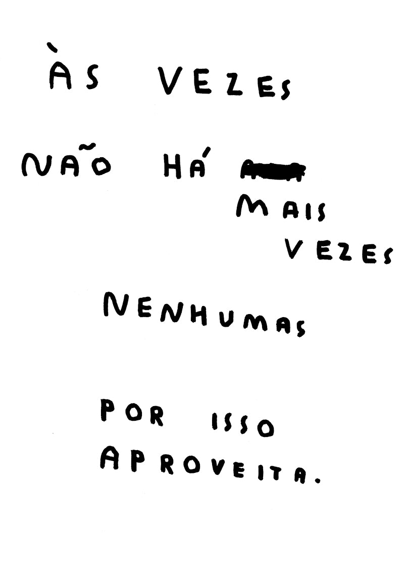 ÀS VEZES NÃO HÁ MAIS VEZES NENHUMAS