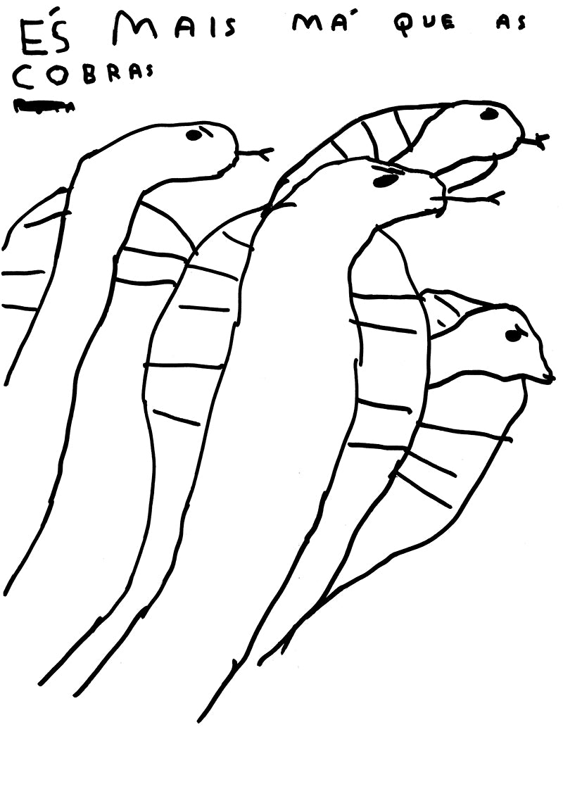 ÉS MAIS MÁ QUE AS COBRAS