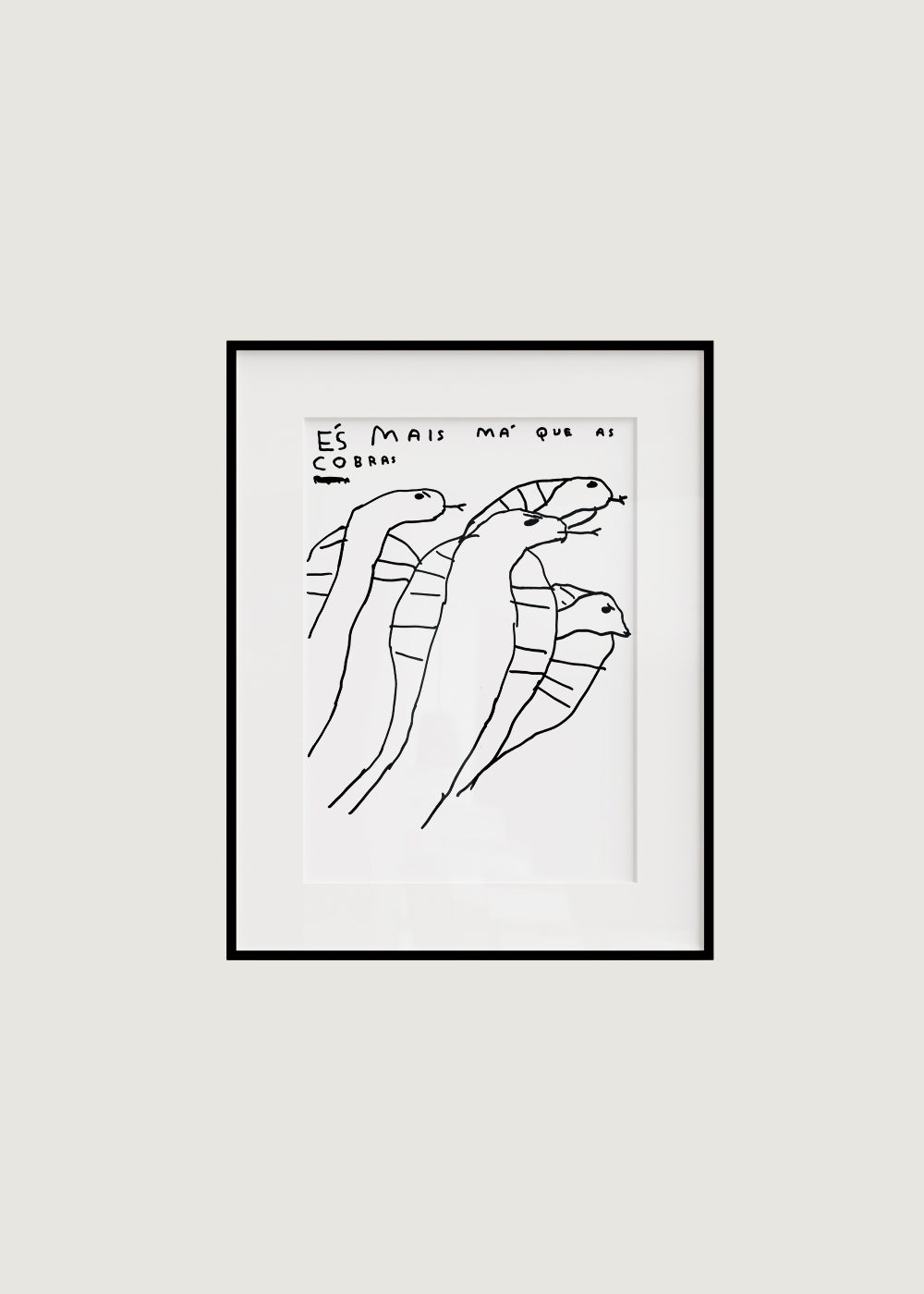 ÉS MAIS MÁ QUE AS COBRAS
