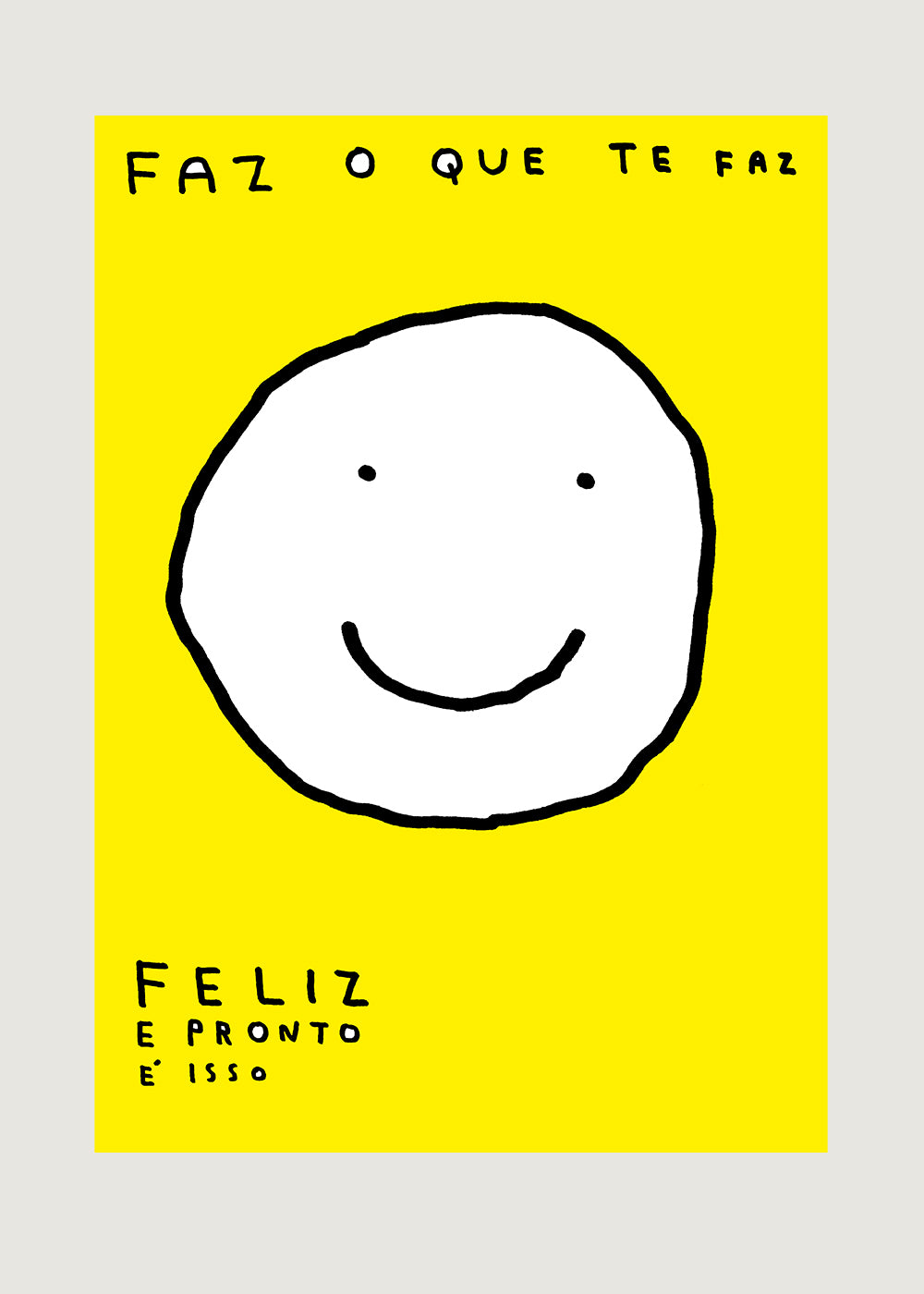 FAZ O QUE TE FAZ FELIZ