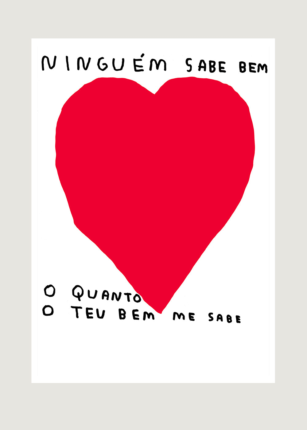 NINGUÉM SABE BEM O QUANTO O TEU BEM