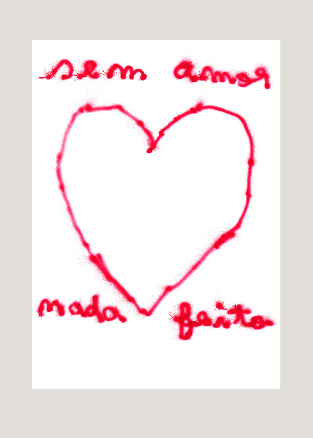SEM AMOR NADA FEITO