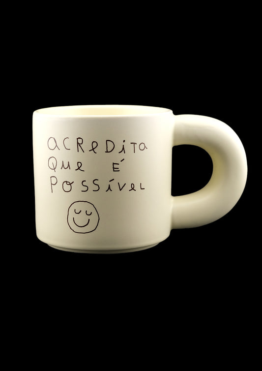 ACREDITA QUE É POSSÍVEL (caneca)