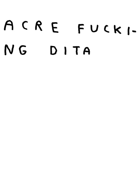 ACRE FUCKING DITA