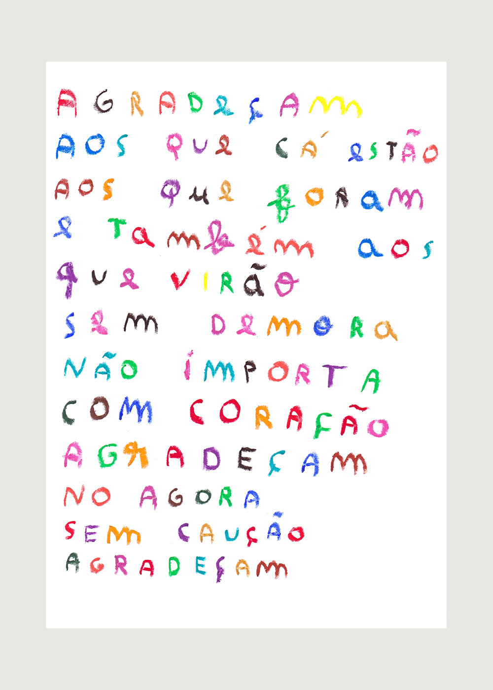 AGRADEÇAM AOS QUE CÁ ESTÃO