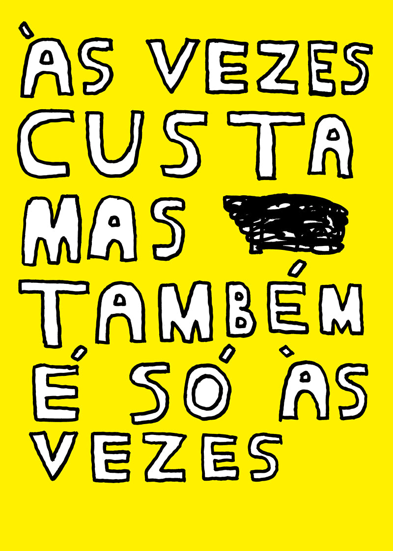 ÀS VEZES CUSTA