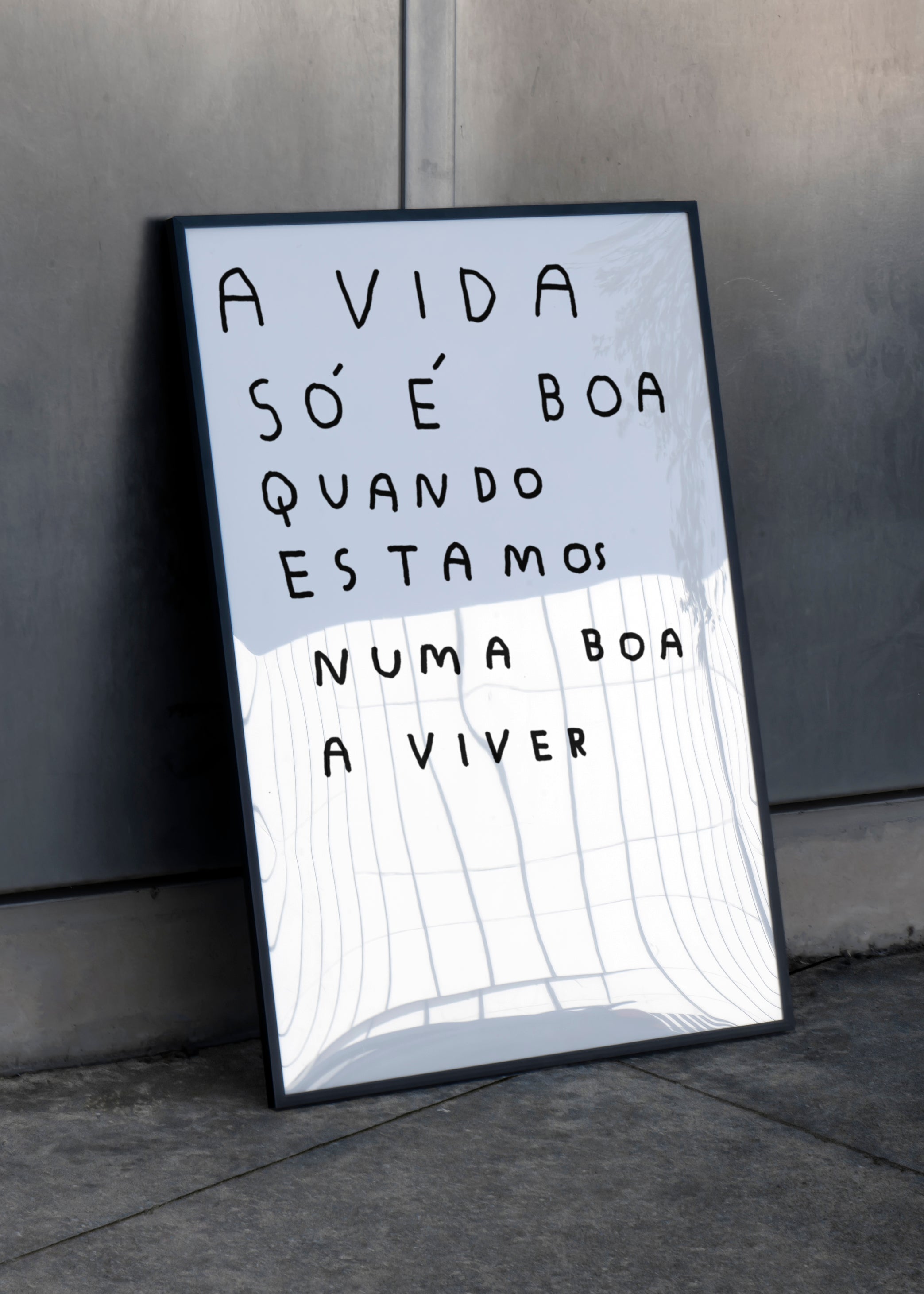 A VIDA SÓ É BOA