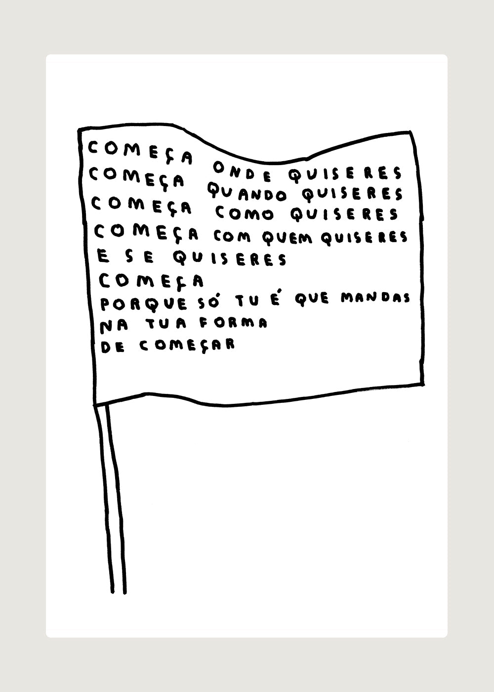 COMEÇA ONDE QUISERES