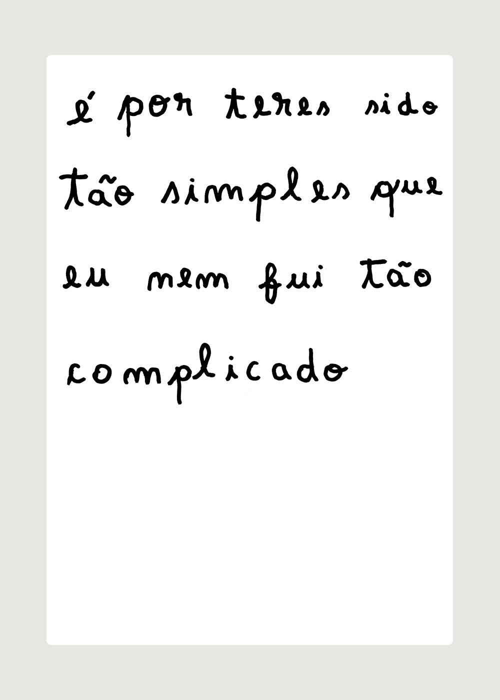 É POR TERES SIDO TÃO SIMPLES