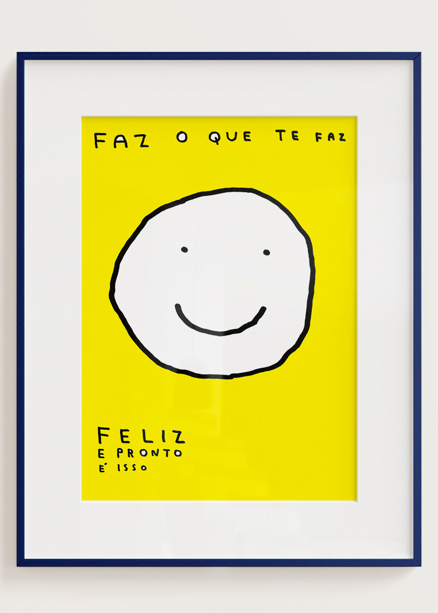 FAZ O QUE TE FAZ FELIZ