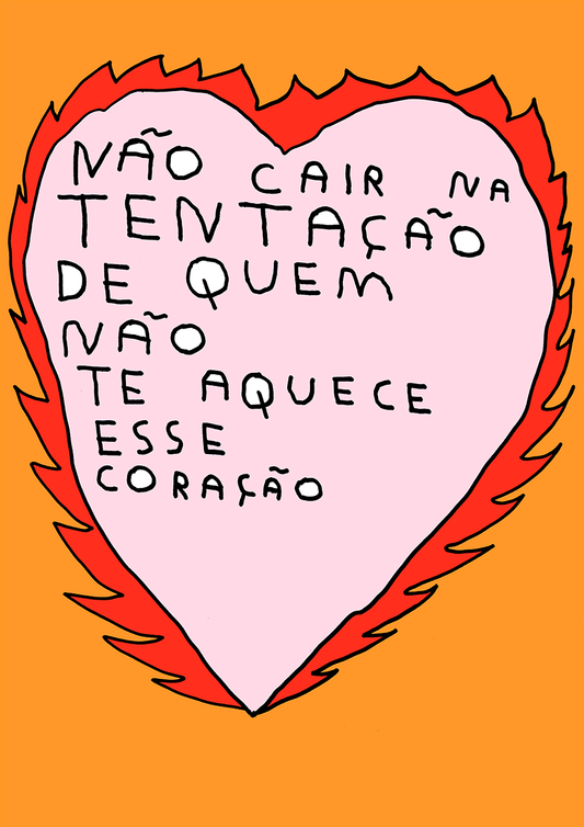 NÃO CAIR NA TENTAÇÃO DE QUEM NÃO TE AQUECE ESSE CORAÇÃO