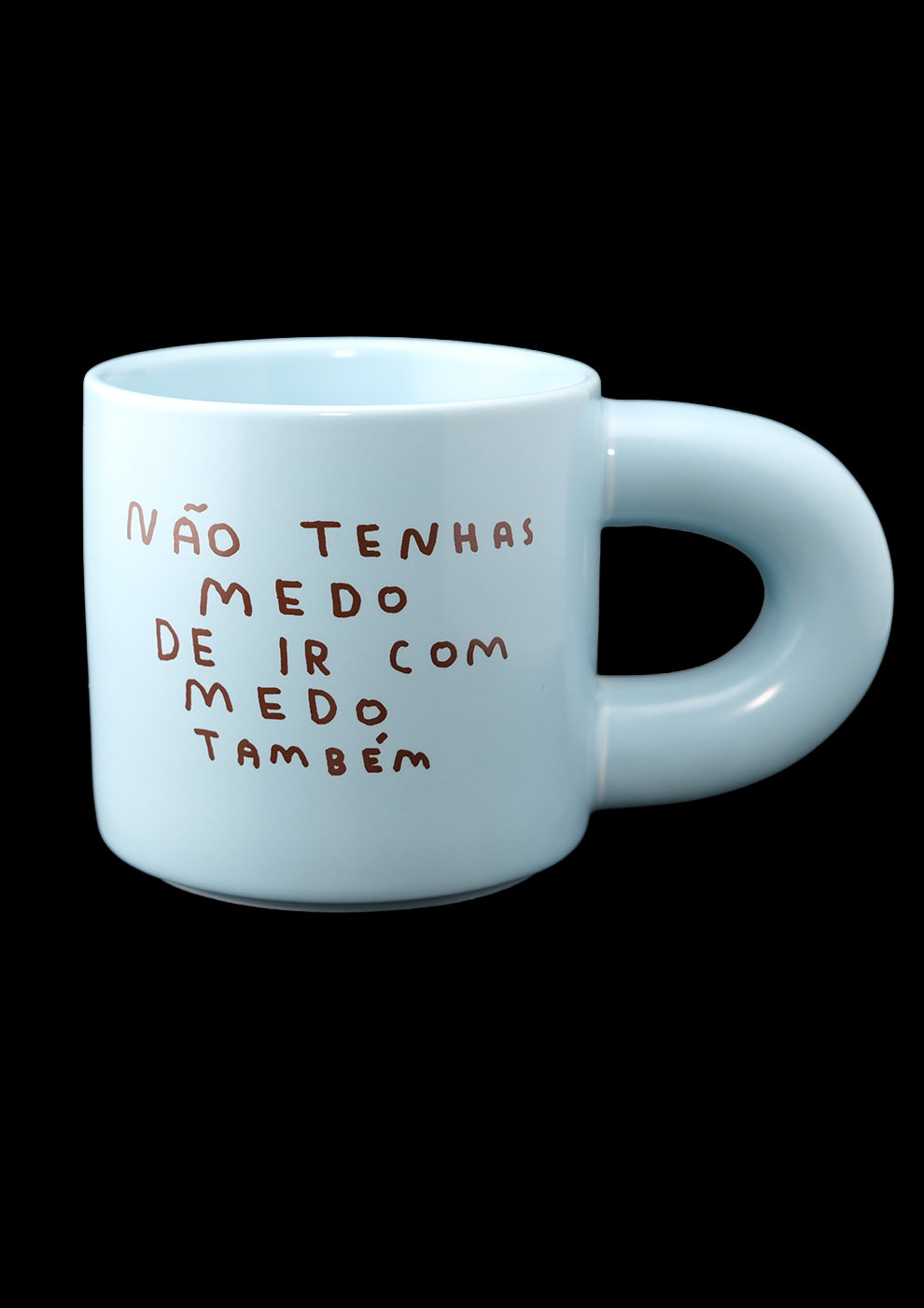 NÃO TENHAS MEDO DE IR COM MEDO TAMBÉM