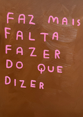 MAIS IMPORTANTE É FAZER DO QUE DIZER (CANVA)