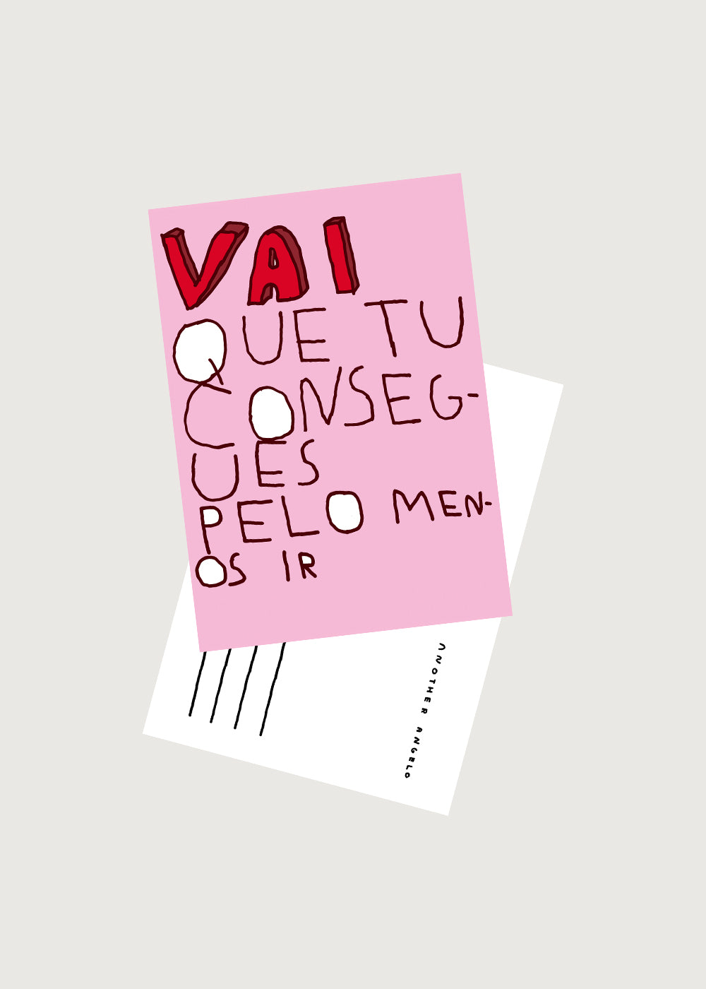 VAI QUE TU CONSEGUES PELO MENOS IR
