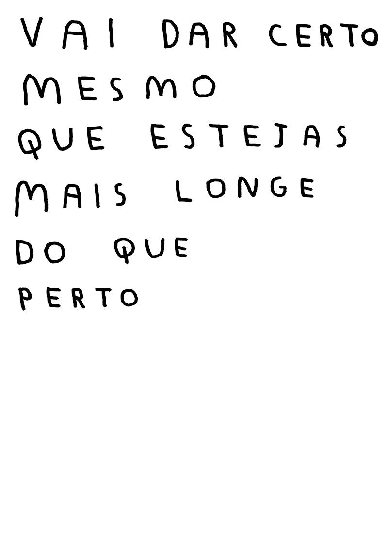 VAI DAR CERTO MESMO QUE ESTEJAS MAIS LONGE
