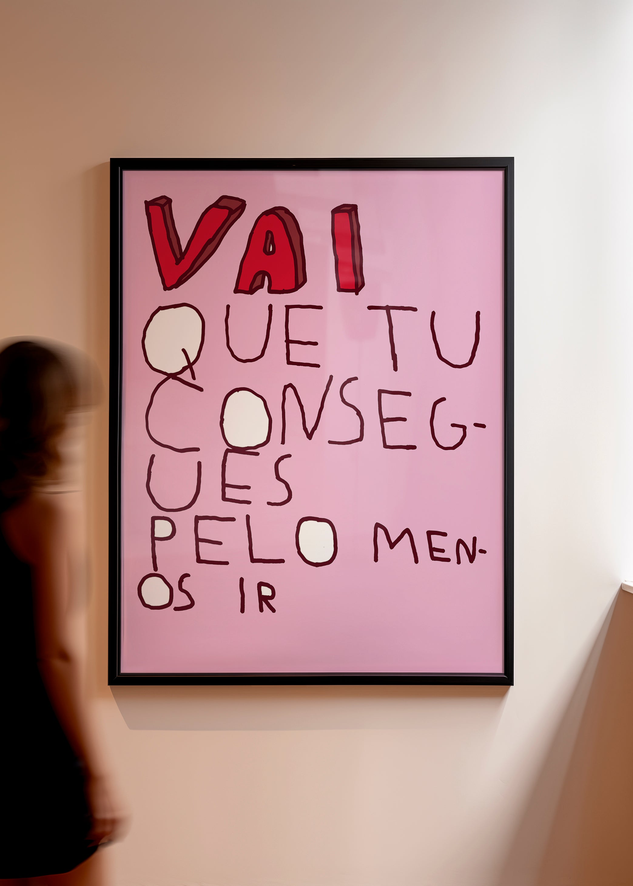 VAI QUE TU CONSEGUES PELO MENOS IR